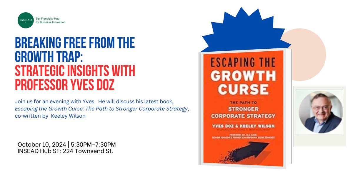 Breaking Free from the Growth Trap: Insights with Professor Yves Doz