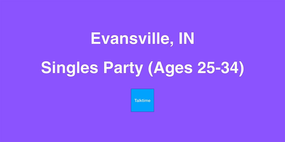 Singles Party (Ages 25-34) - Evansville