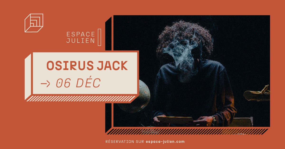 OSIRUS JACK [ESPACE JULIEN]