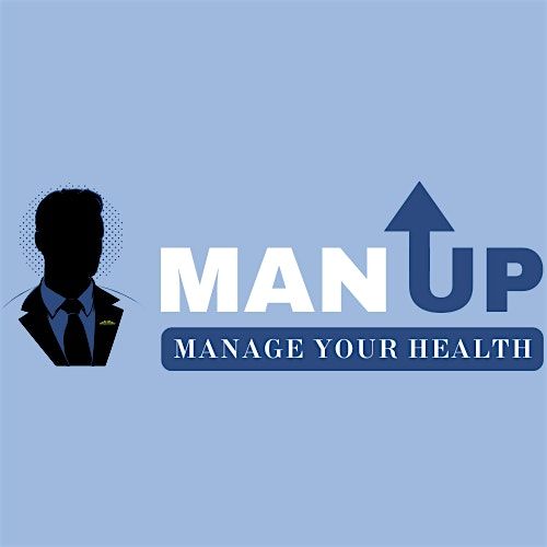 "Man Up, Manage Your Health" Men's Health Breakfast