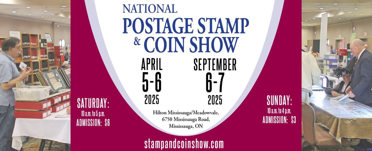 National Postage Stamp & Coin Show at Hilton Mississauga\/Meadowvale at 6750 Mississauga Road.