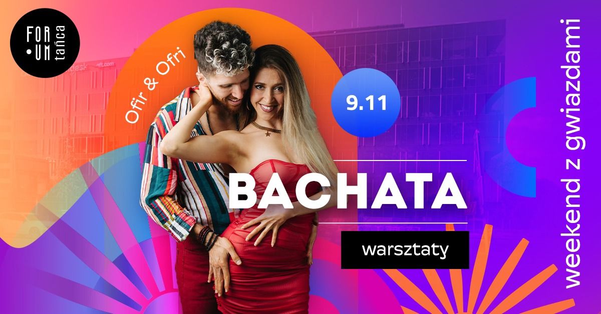 Warsztaty BACHATA Z OFIR&OFRI w Forum Ta\u0144ca!