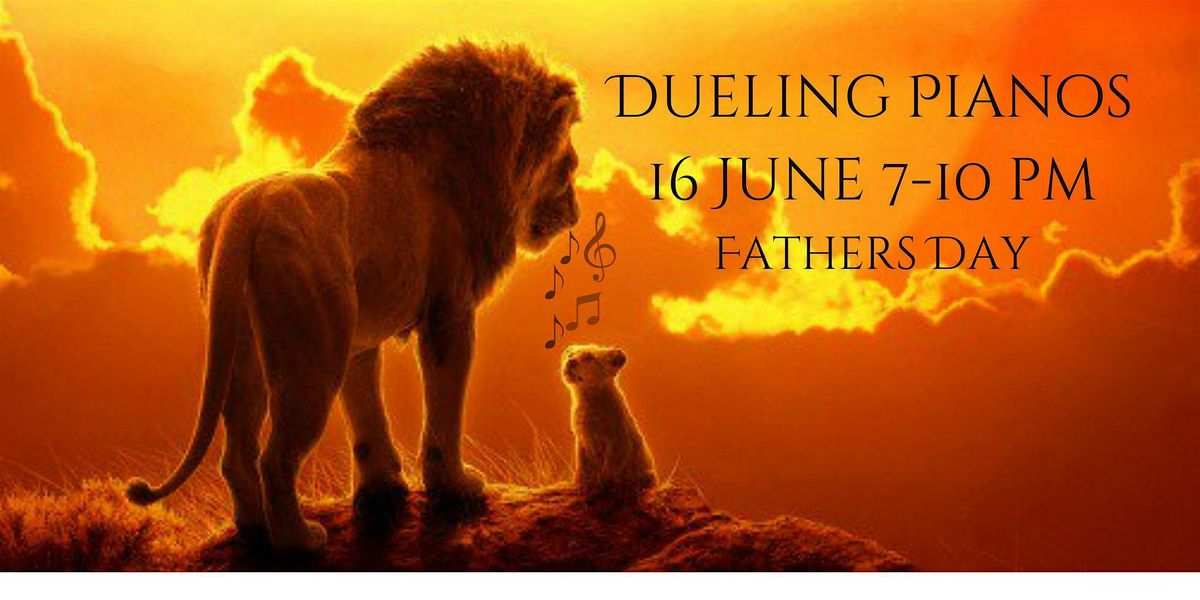 16 June Dueling Pianos - Fathers Day Special