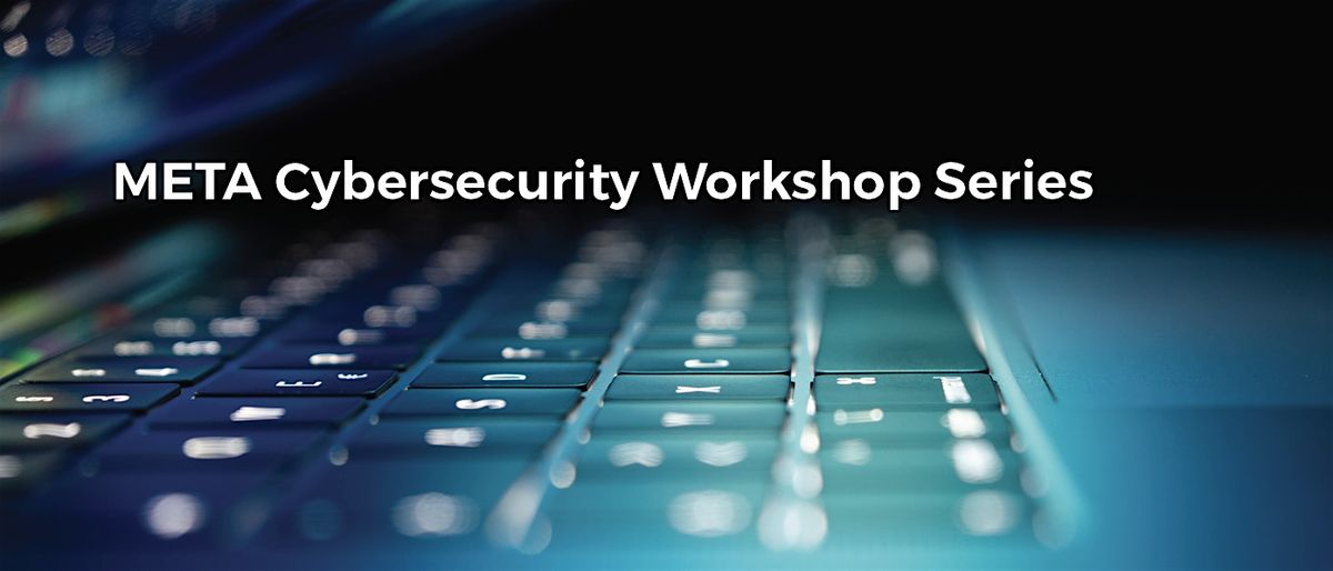 2024-25 META Cybersecurity Workshop Series - OhCR Pre-Assessment Seminar 1