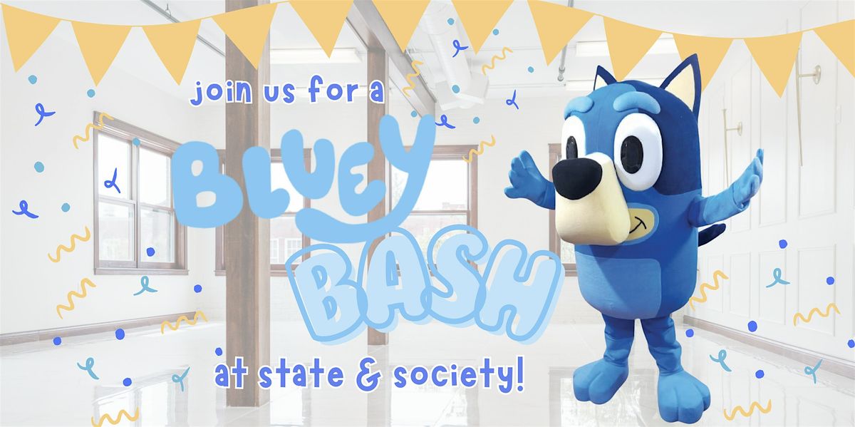 Bluey is Coming to State & Society!