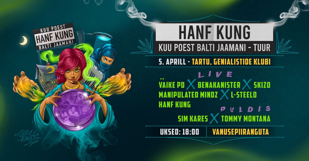 Hanf Kung: Kuu poest Balti Jaamani Tuur @Tartu