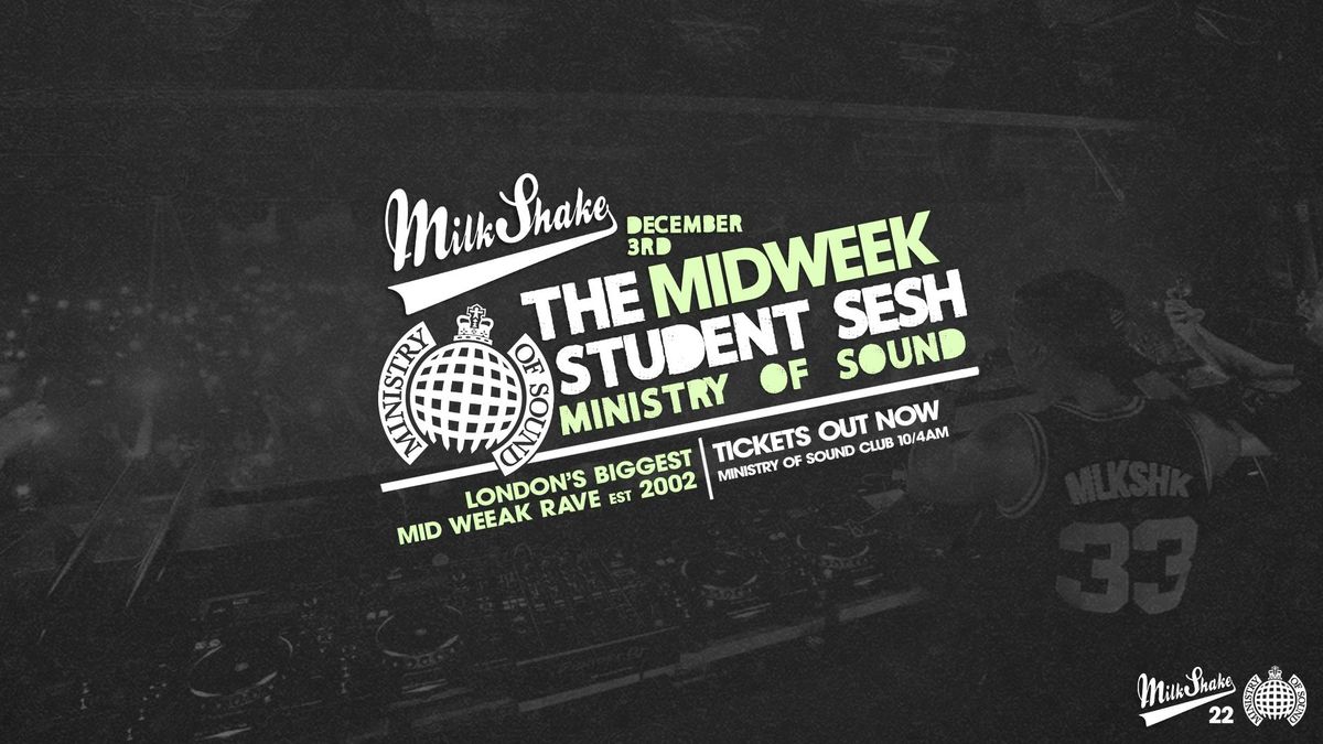 Milkshake, Ministry of Sound | London's Biggest Student Night \ud83d\udd25Dec 3rd \ud83c\udf0d