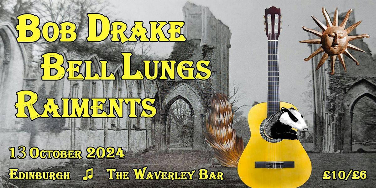 Bob Drake \/ Bell Lungs  \/ Raiments at The Waverley