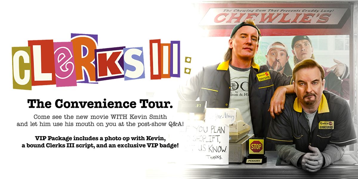 "VIP Experience" Clerks III : The Convenience Tour (Anaheim, CA)