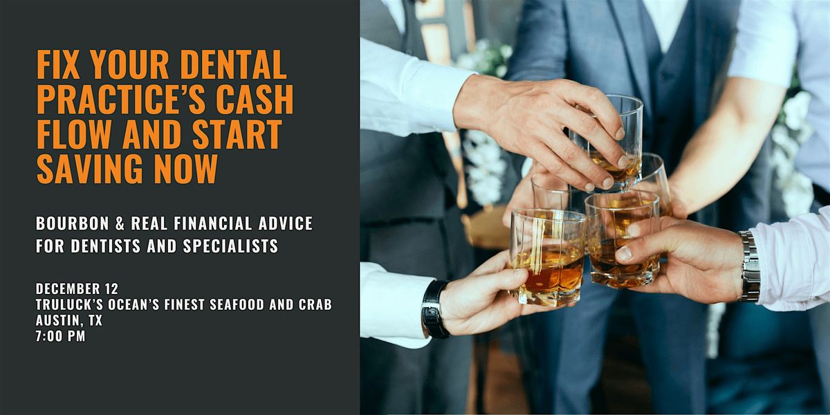 Bourbon & Real Financial Advice for Dentists and Specialists - Austin, TX