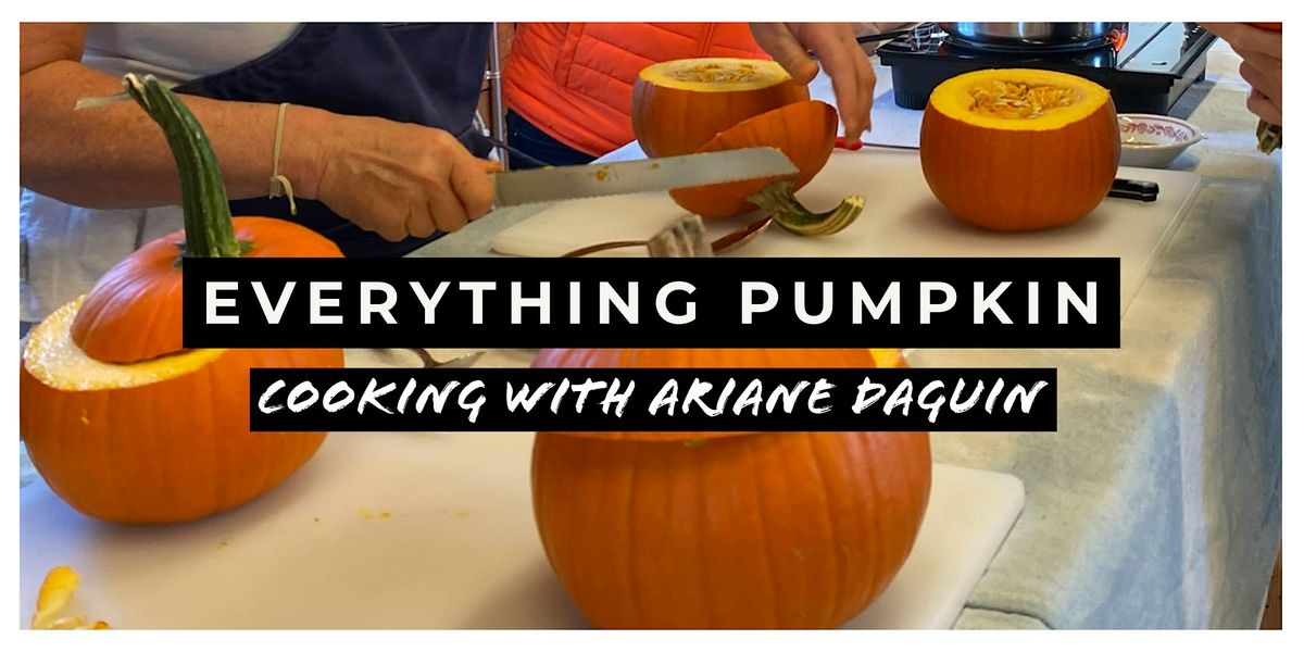 Everything Pumpkin: Cooking with Ariane Daguin