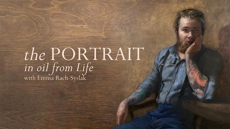 The Portrait in Oil from Life with Emma Rach-Syslak