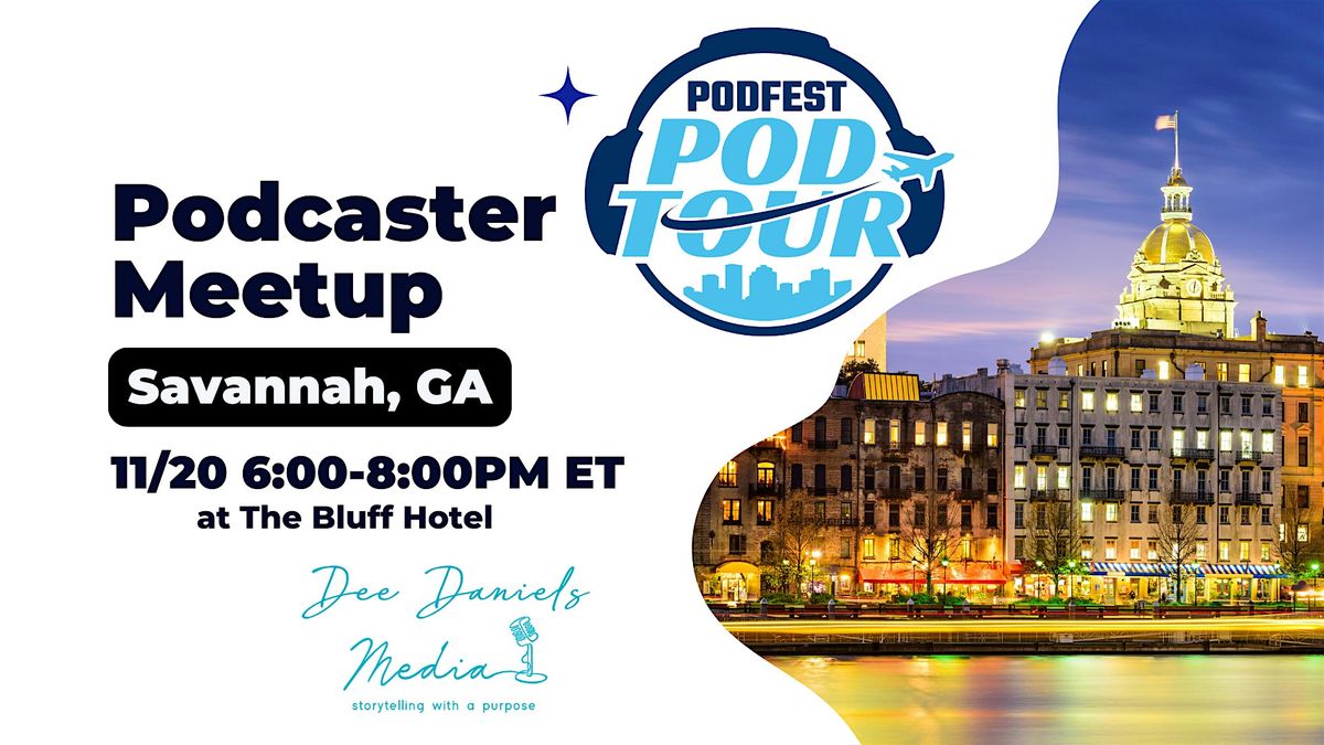 NEW DATE: Savannah Podcasters Meetup (Podfest PodTour Stop)