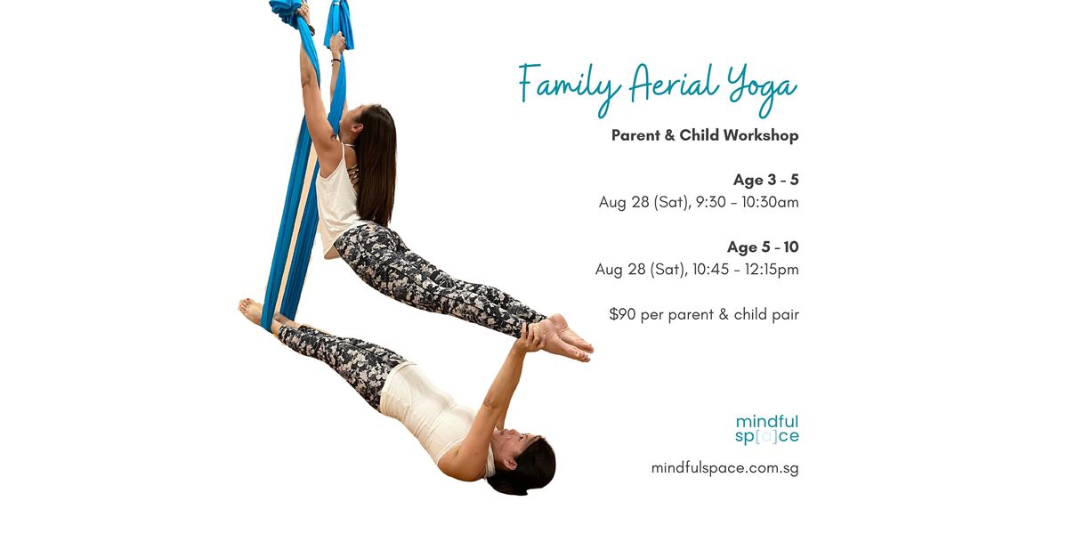 Family Aerial Yoga (Parent & Child) August  Workshop