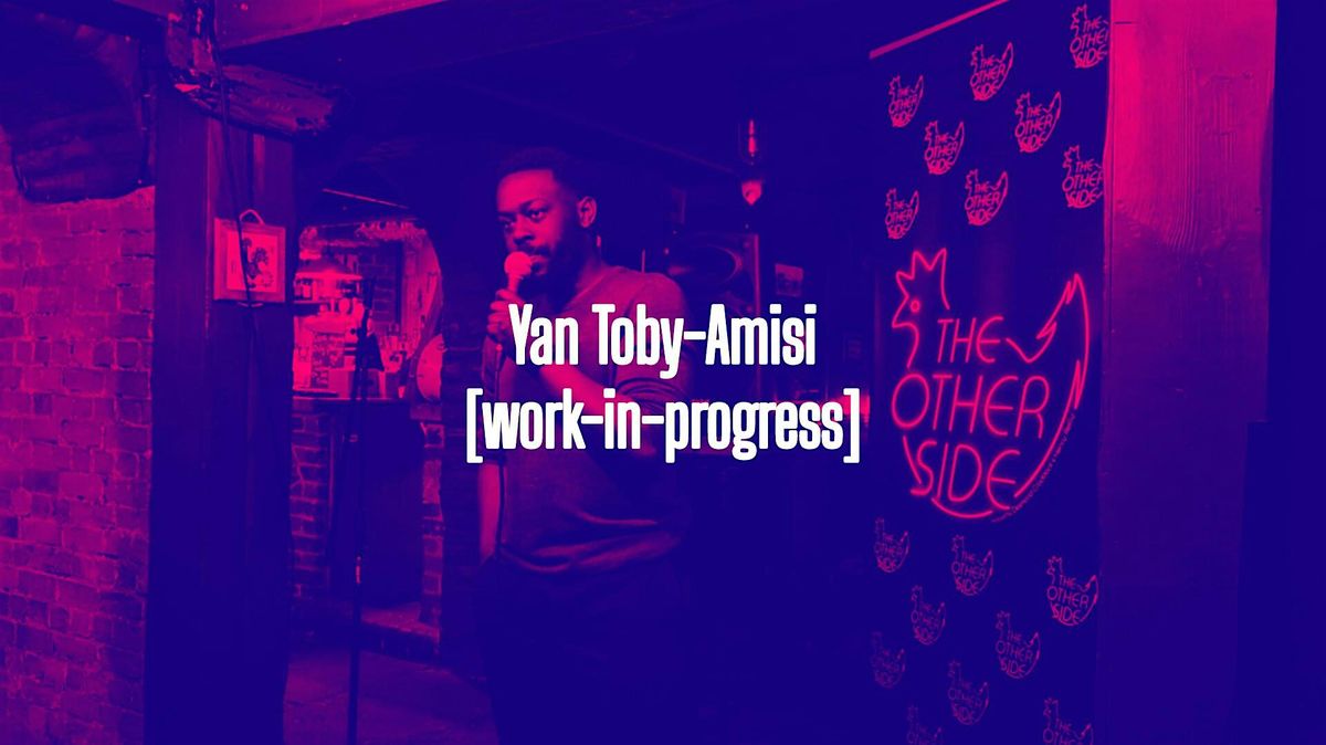 Yan Toby-Amisi: Work-in-Progress