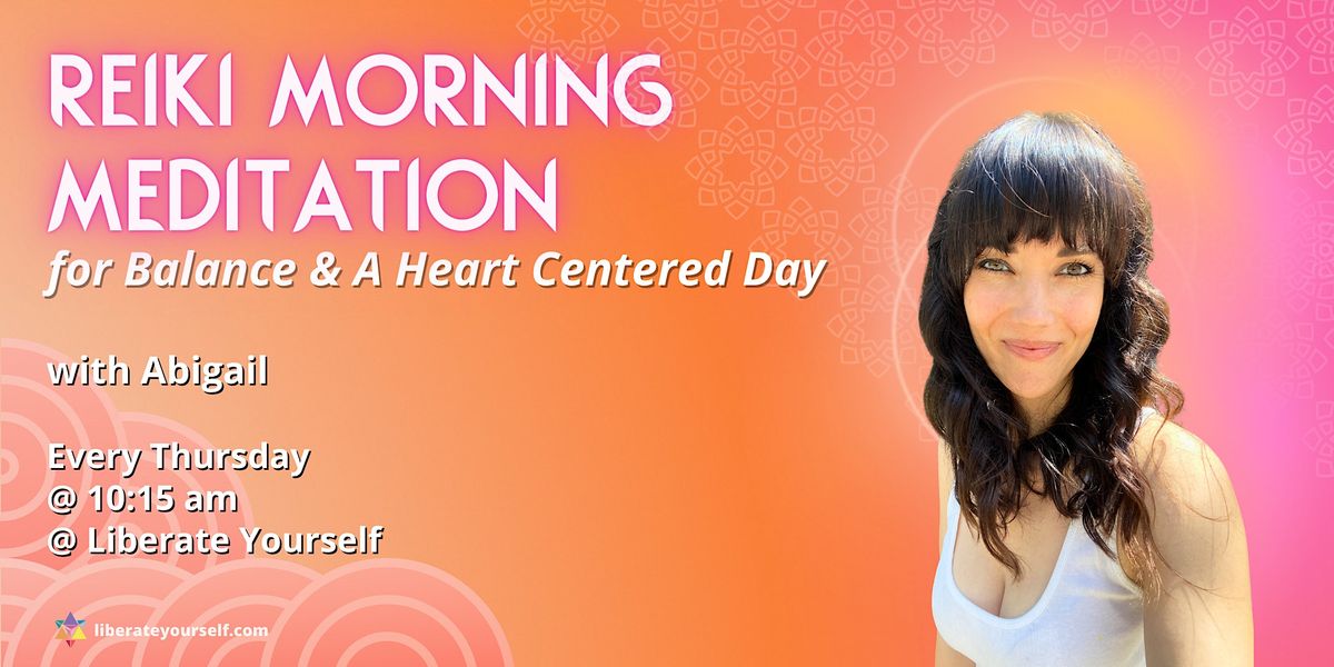 Reiki Morning Meditation for Balance & a Heart-Centered Day with Abigail