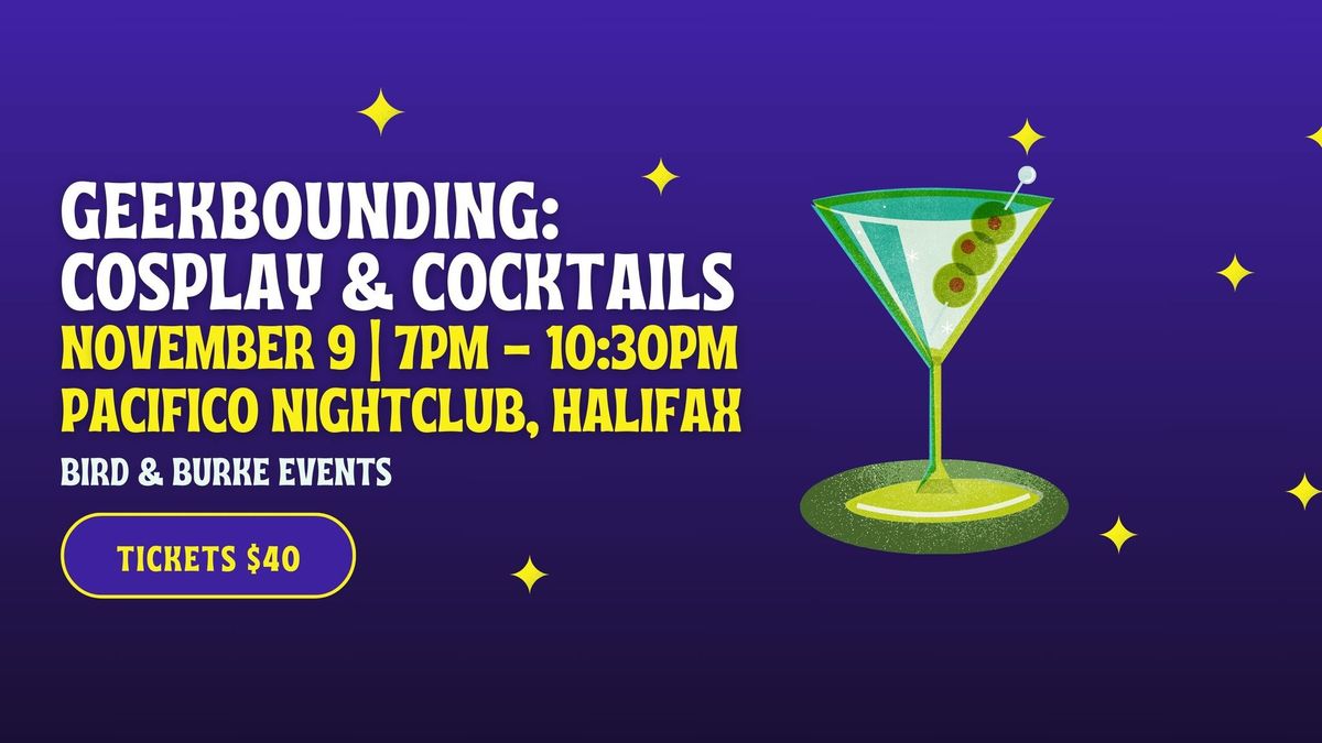 Geekbounding: Cosplay and Cocktails - Ticket Sales End Nov 4!