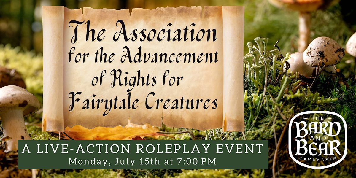 The Association for Fairytale Creatures: A Live-Action Roleplay Night
