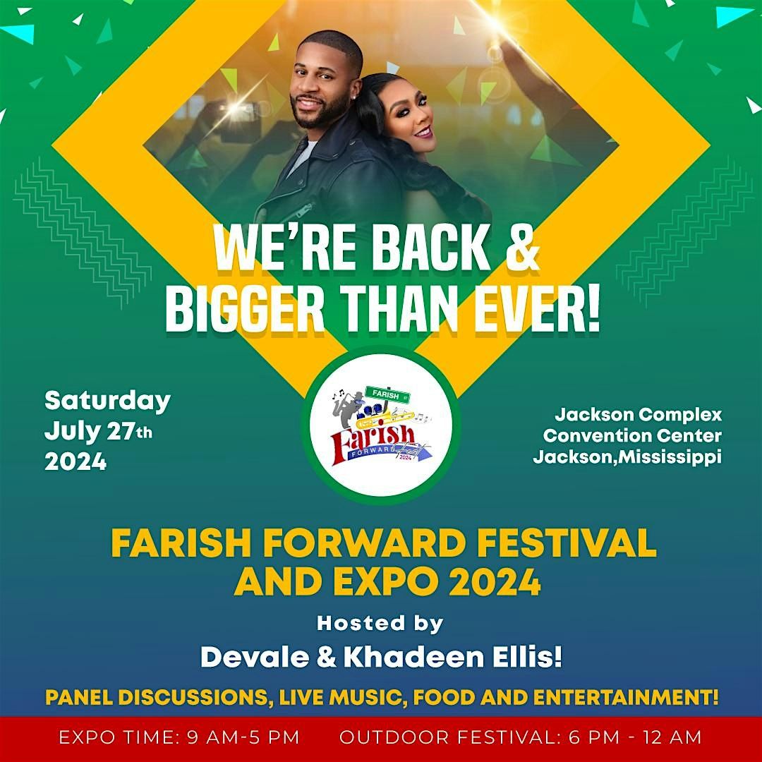 Farish Forward Festival and Expo is BACK in Jackson Mississippi!!