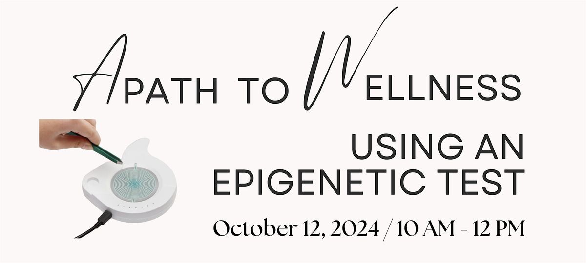 A Path to Wellness Using an Epigenetic Test