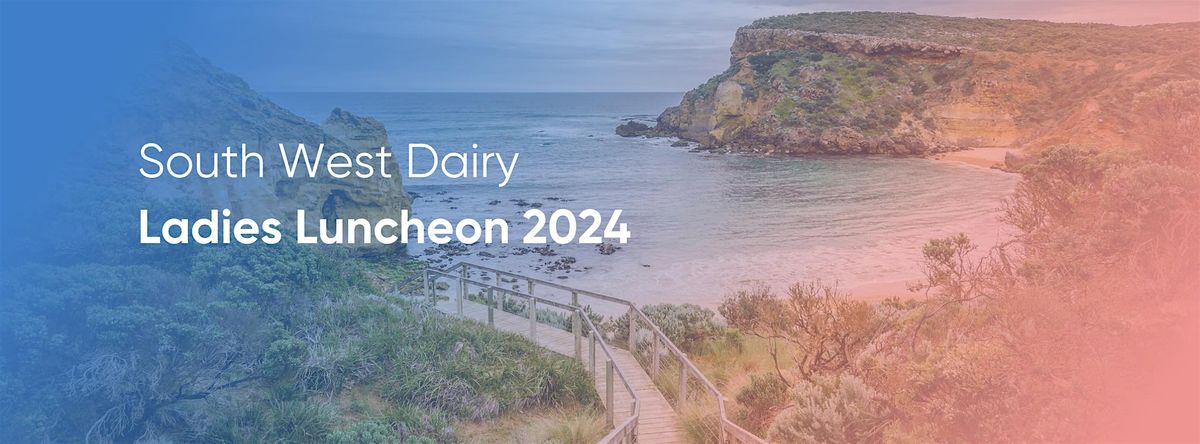 2024 Dairy Ladies\u2019 Luncheon - Deakin Warrnambool