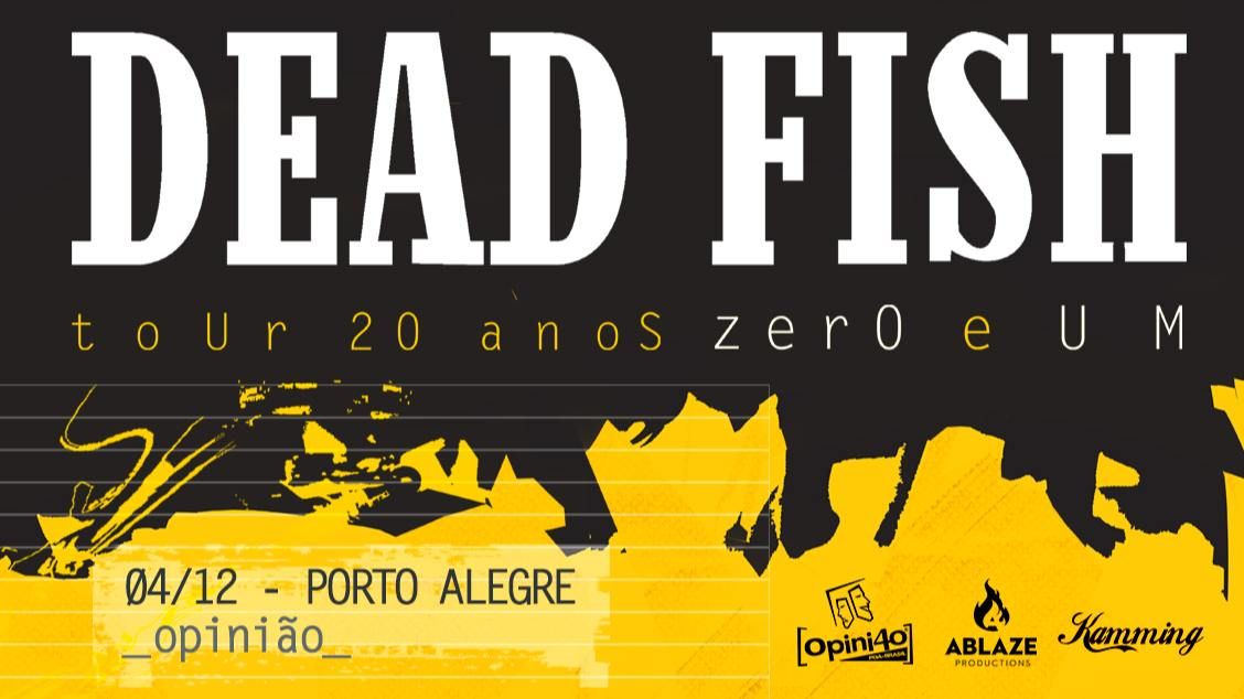 Dead Fish no Opini\u00e3o | Porto Alegre\/RS