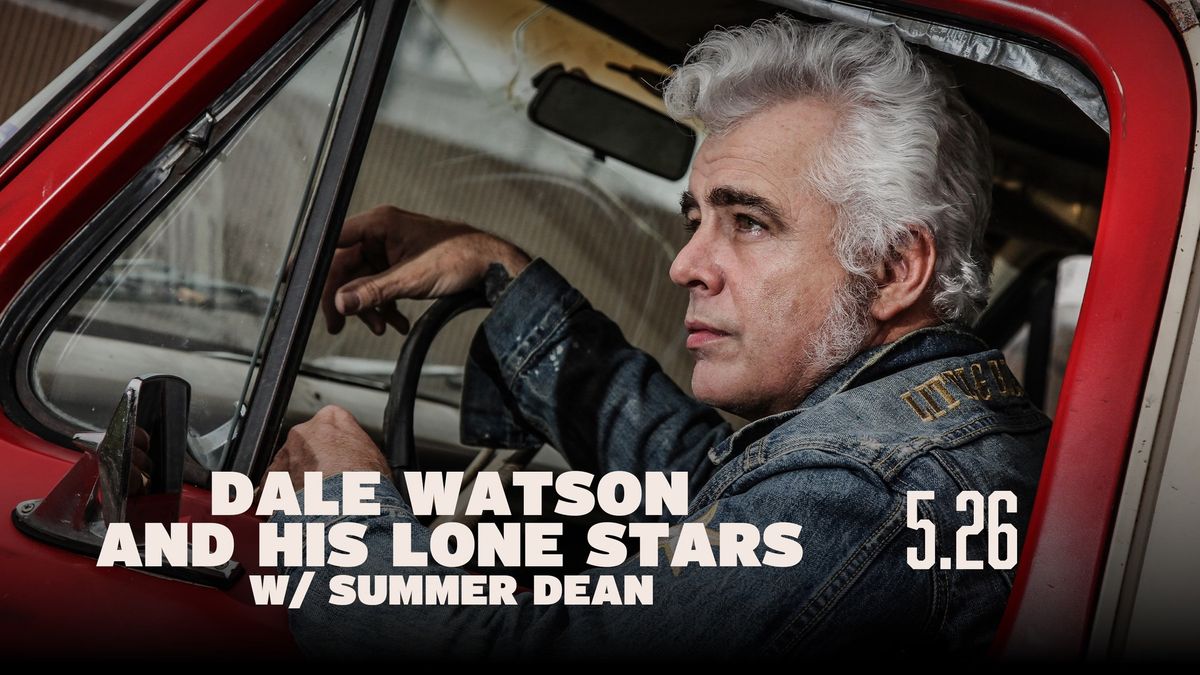 Dale Watson & His Lone Stars w \/ special guest Summer Dean
