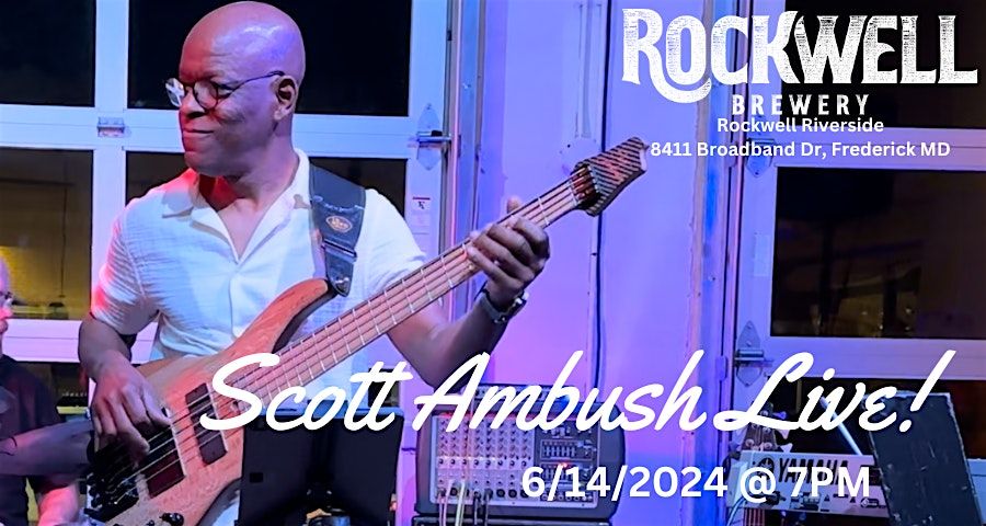 SCOTT AMBUSH is back LIVE in Concert @ Rockwell Brewery Riverside