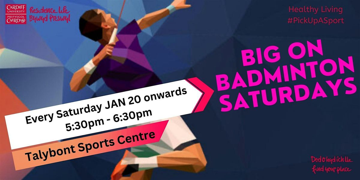 BIG ON Badminton Saturdays \u00a6 Mawr ar Ddydd Sadwrn Badminton