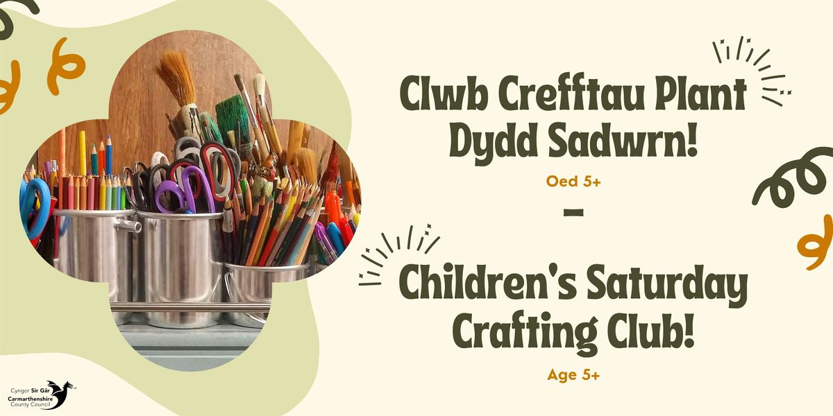 Clwb Crefftau Plant! (Oed 5+) \/ Children's Crafting Club! (Age 5+)