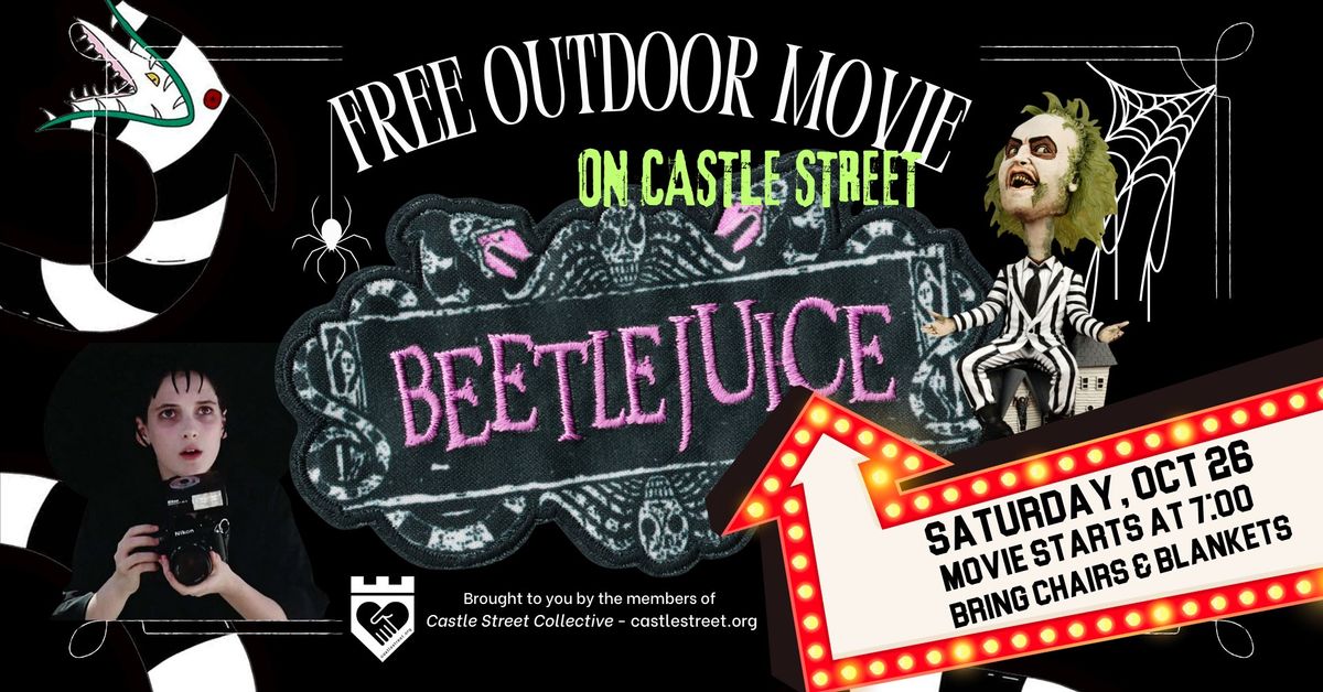 FREE Outdoor Movie Night on Castle Street - Beetlejuice