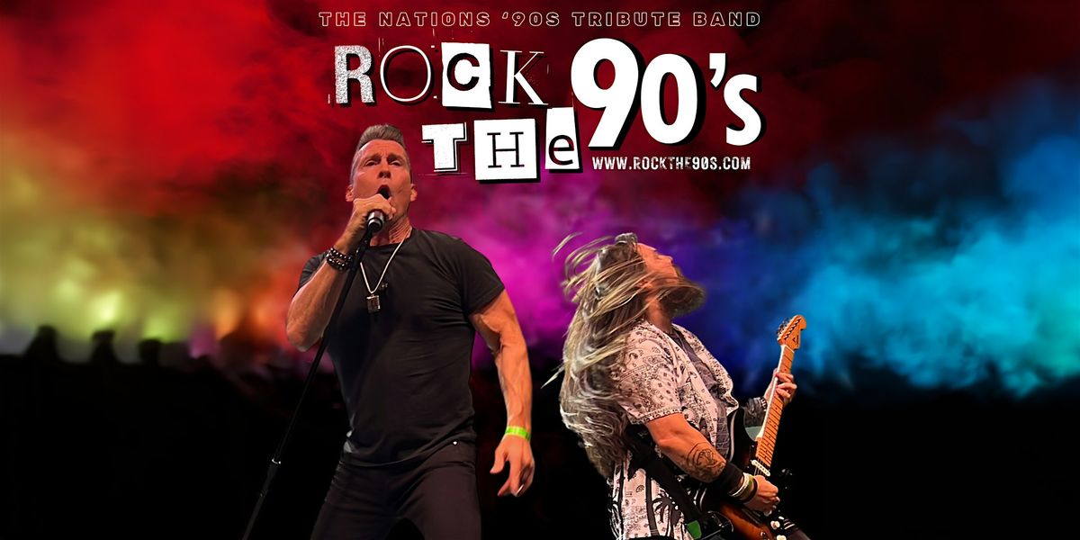 Rock The 90\u2019s \u2013 The Ultimate 90's Supergroup Tribute