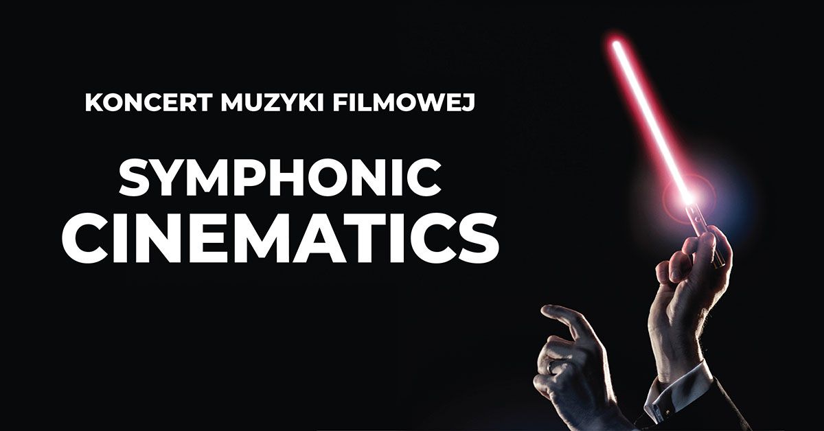 Warszawa: Koncert Muzyki Filmowej - Symphonic Cinematics