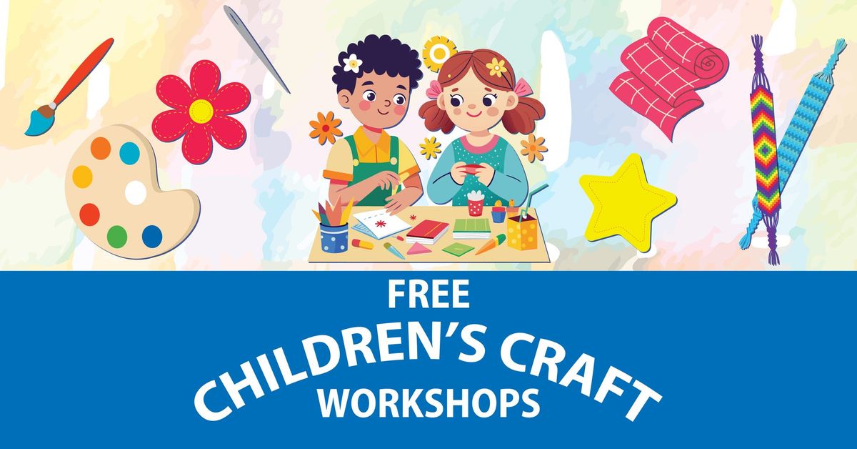 Children's Craft Workshops 