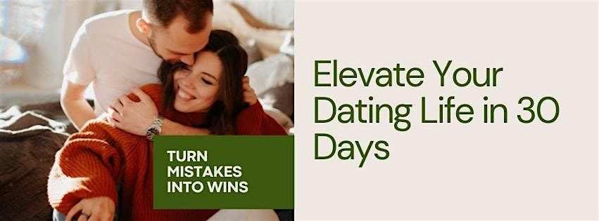 Dumb Dating: Elevate Your Dating Life in 30 Days (Raleigh)