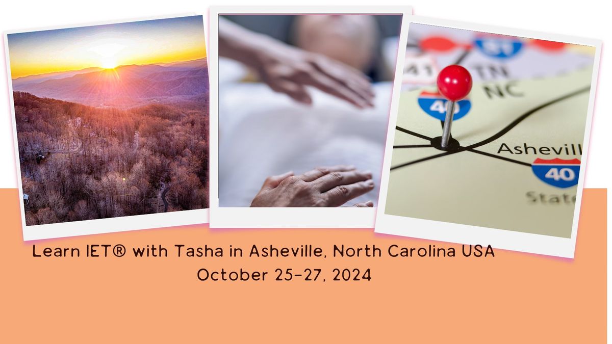 Learn IET\u00ae with Tasha (and Soul Team) - Asheville North Carolina USA 