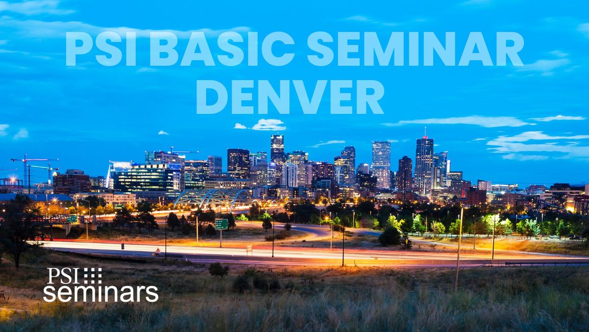 PSI Basic Seminar | Denver