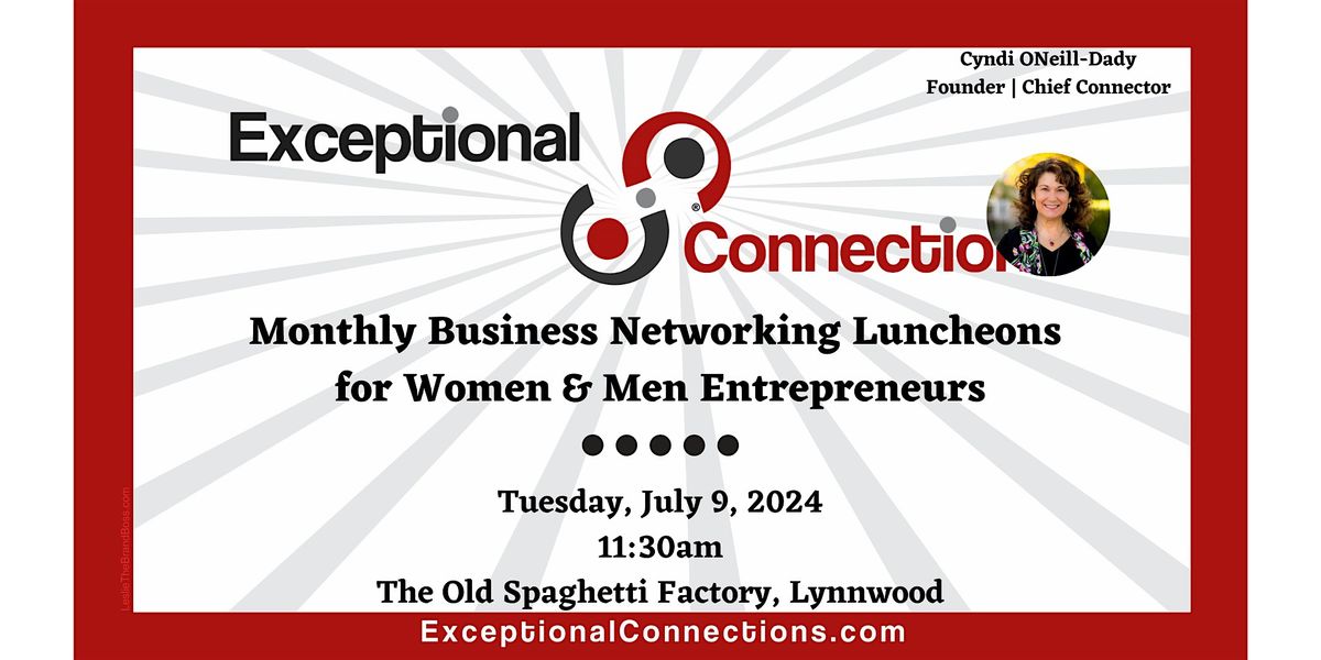 Exceptional Connections July  In-Person Networking Luncheon