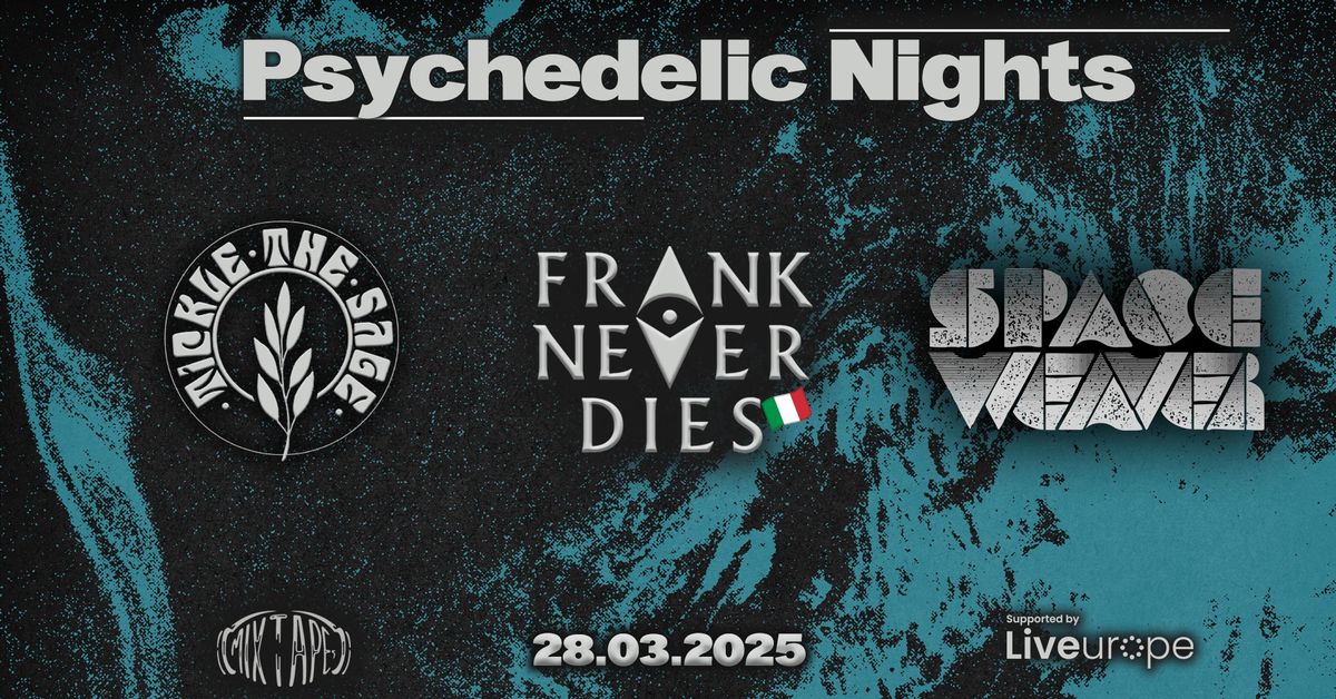 Psychedelic Nights - Tickle The Sage, Frank Never Dies (IT) & Spaceweaver LIVE \/ Mixtape 5 \/ 28.03