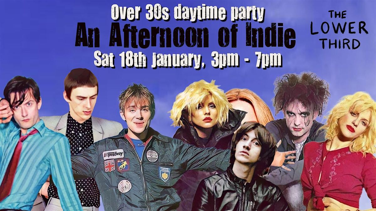 An Afternoon of indie - Indie for the over 30s: 3pm-7pm