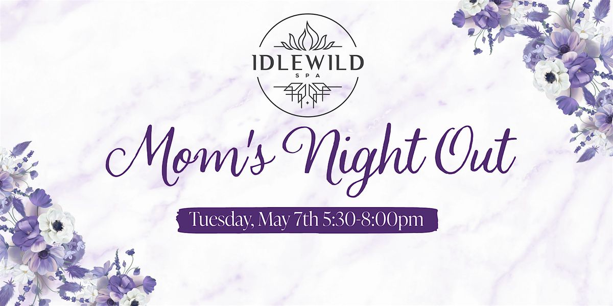 Mom's Night Out at Idlewild Spa