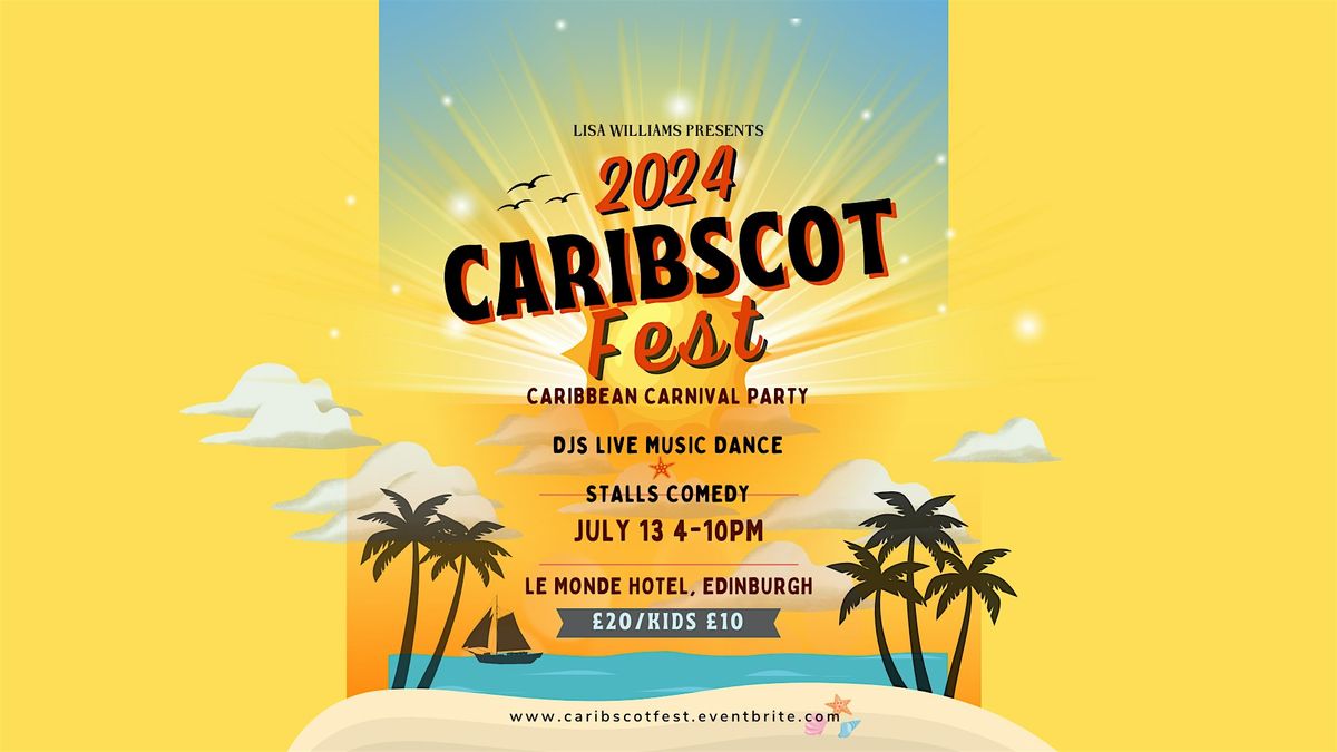 CaribScot Fest\u2122 - A Caribbean Carnival party in Edinburgh!