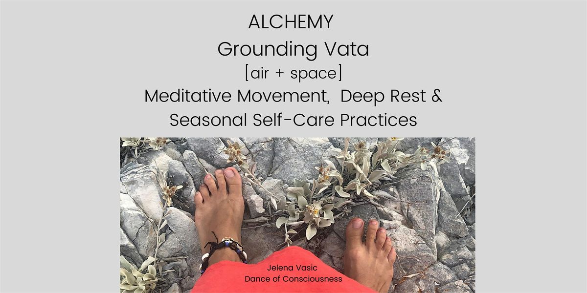 Alchemy: Grounding Vata