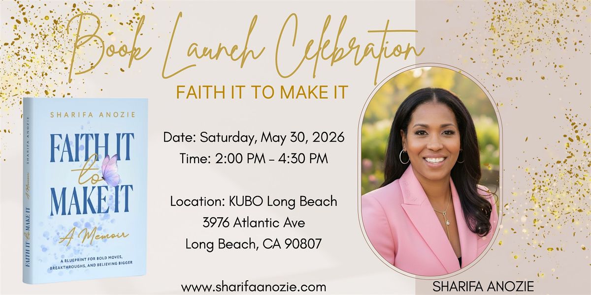 Book Launch Celebration: Faith It To Make It