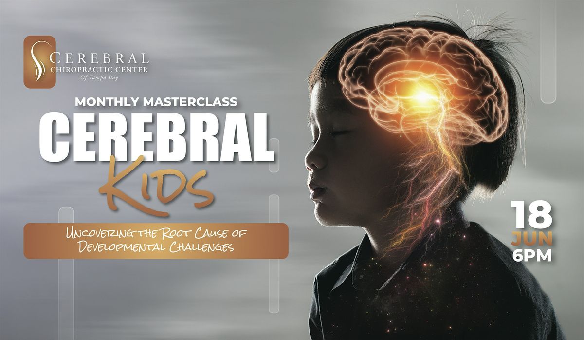 Cerebral Kids: Uncovering the Root Cause of Developmental Challenges