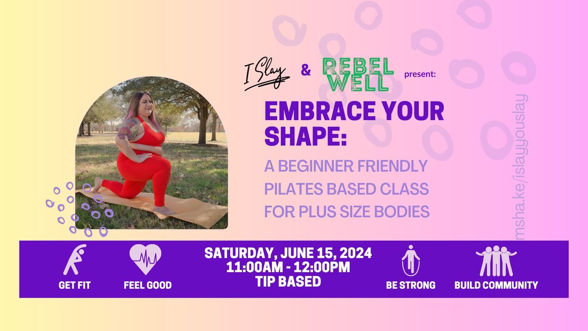 Embrace Your Shape: A Beginner Friendly Pilates Based Class For Plus Size Bodies