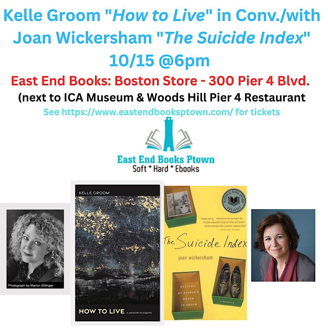 Kelle Groom "How to Live" in Conv.\/with Joan Wickersham "The Suicide Index"