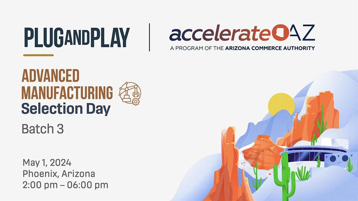 Plug and Play accelerateAZ Selection Day - Advanced Manufacturing Batch 3