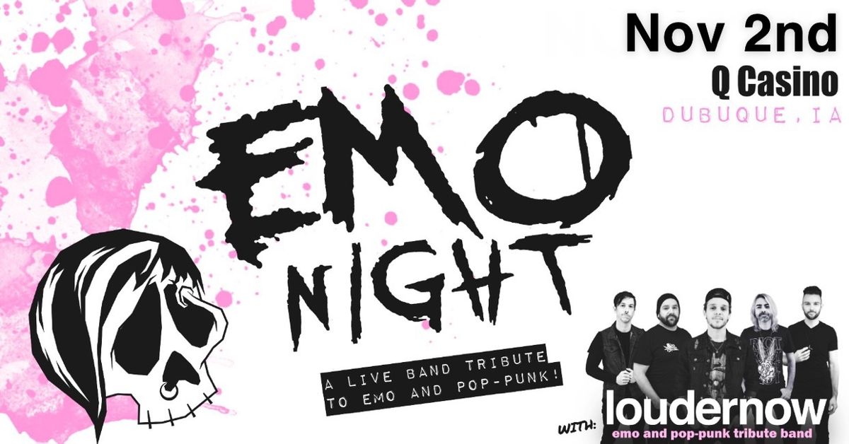 Emo & Pop Punk Night w\/LOUDERNOW at Q Casino in Dubuque, IA!