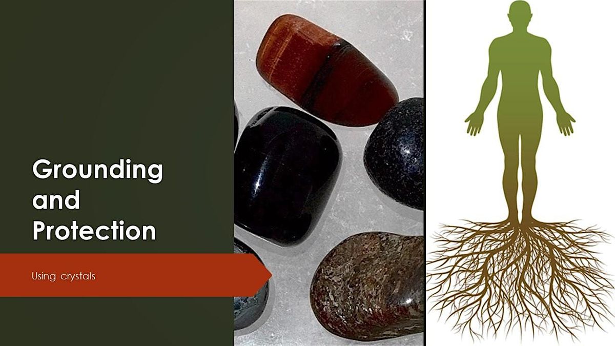 Grounding and Protection Crystal Healing Workshop